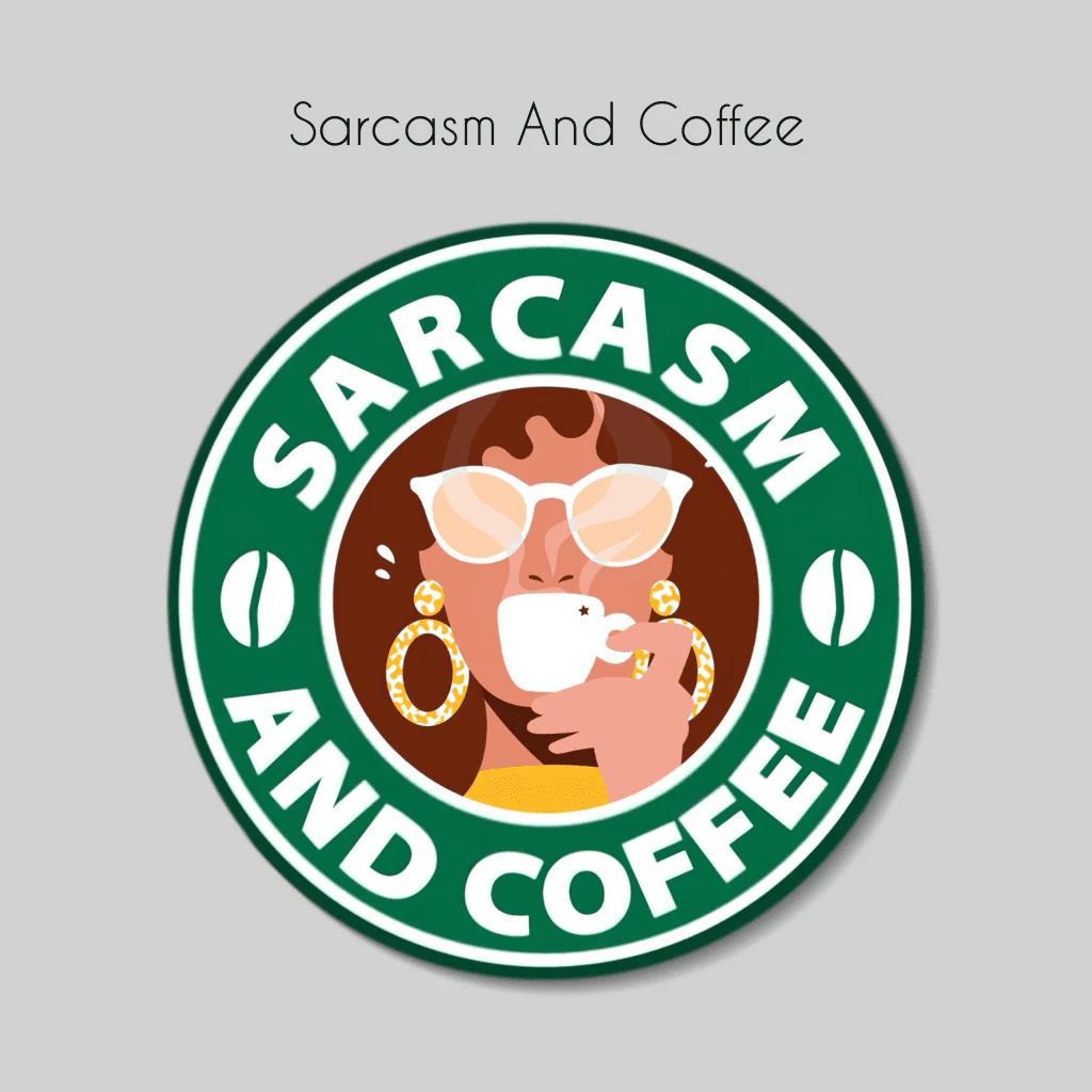 Sarcasm And Coffee - Image 2